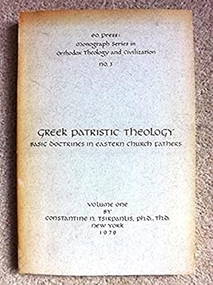Greek Patristic Theology: Basic Doctrines in Eastern Church Fathers, Volume 1 (Monograph Series i...
