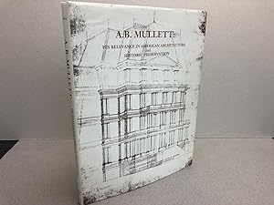 A.B. MULLETT : His Relevance in American Architecture and Historic Preservation ( signed & dated )