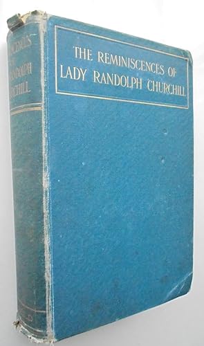 The Reminiscences of Lady Randolph Churchill. 1908