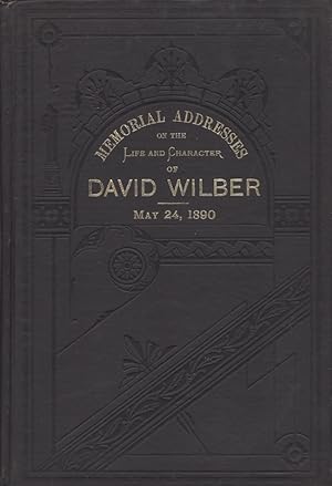 Memorial Addresses on the Life and Character of David Wilber (A Representative From New York), De...