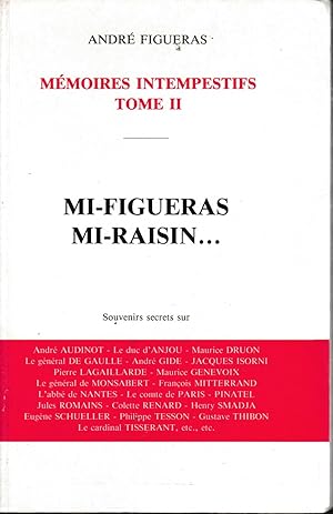 Mémoires intempestifs - Tome II : Mi-Figueras, mi-raisin
