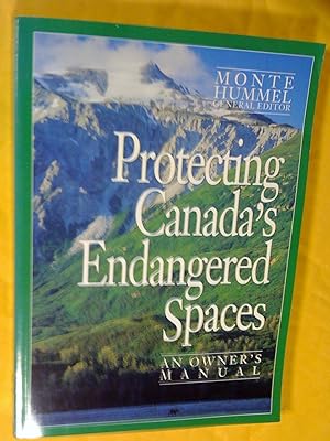Protecting Canada's Endangered Spaces: An Owner's Manual