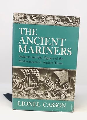 The Ancient Mariners Seafarers and Sea Fighters of the Mediterranean in Ancient Times