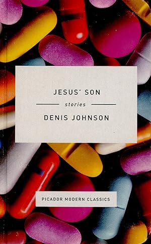 Jesus' Son: Stories (Picador Modern Classics)