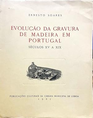 EVOLUÇÃO DA GRAVURA DE MADEIRA EM PORTUGAL SÉCULOS XV A XIX.