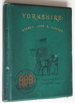 Yorkshire Scenes, Lore and Legends