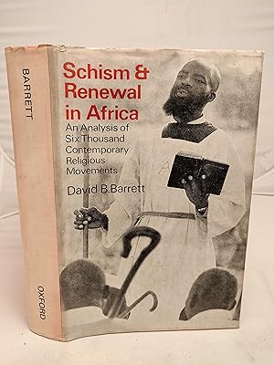 Schism and Renewal in Africa. An analysis of six thousand contemporary religious movements.