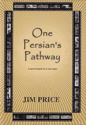 One Persian's Pathway : A Novel Based on a True Story (Signed Copy)