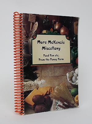 More McKenzie Miscellany: Food, Fun, Etc. from the Funny Farm