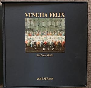 Venetia Felix, Gabriel Bella, Chronicler of the Republic. Introduction by Vittorio Sgarbi.