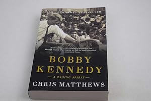 Bobby Kennedy: A Raging Spirit