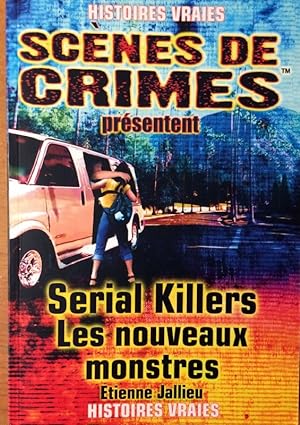 Serial Killers : Les nouveaux monstres