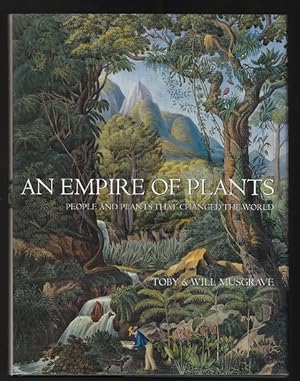 An Empire of Plants: People and Plants that Changed the World