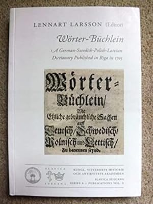 Worter-Buchlein: A German-Swedish-Polish-Latvian Dictionary Published in Riga in 1705