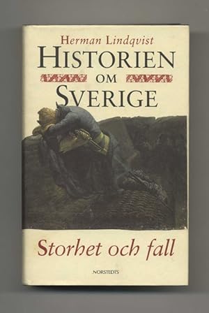 Historien om Sverige: Storhet Och Fall