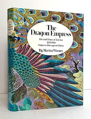 The Dragon Empress. Life and Times of Tz'u-Hsi 1835-1908, Empress Dowager of China