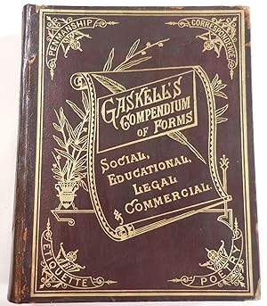 Gaskell's Compendium of Forms, Educational, Social, Legal and Commercial.