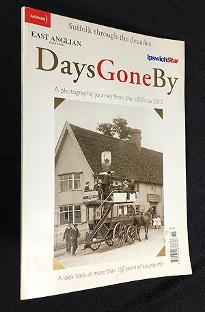Days Gone By: Suffolk through the decades: a photographic journey from the 1850s to 2012: a look ...