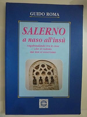 SALERNO a naso all'insù. Vagabondando tra le cose che si vedono ma non si osservano