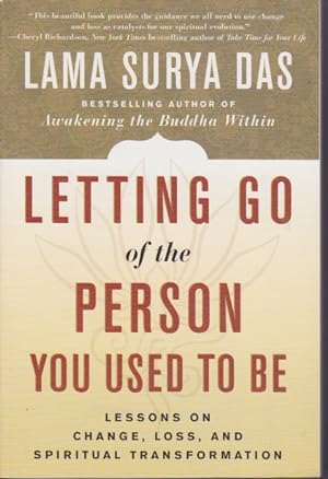 Letting Go of the Person You Used to Be: Lessons on Change, Loss, and Spiritual Transformation