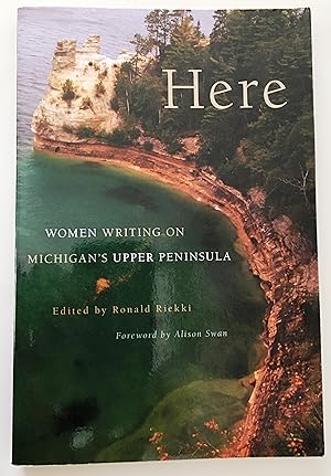 Here: Women Writing on Michigan's Upper Peninsula (Signed)
