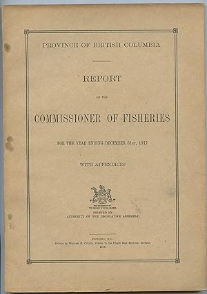 Province of British Columbia Report of the Commissioner of Fisheries For the Year Ending December...