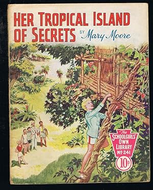 Her Tropical Island of Secrets - The Schoolgirls' Own Library No.241