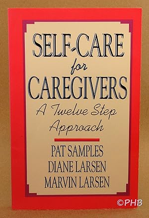Self-Care for Caregivers: A Twelve Step Approach