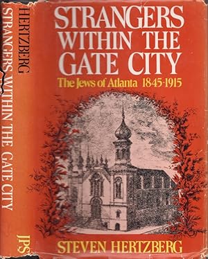 Strangers Within The Gate City The Jews of Atlanta 1845-1915 Signed and inscribed by the author