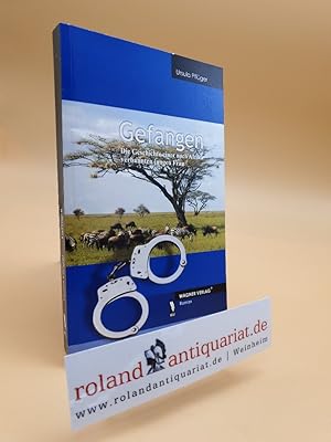 Gefangen : die Geschichte einer nach Afrika verbannten jungen Frau ; [Roman] / Ursula Pflüger