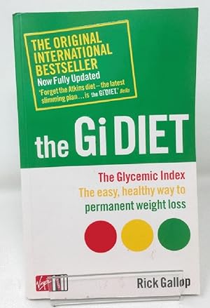 The GI Diet: The Easy, Healthy Way to Permanent Weight Loss: The Glycemic Index; The Easy, Health...