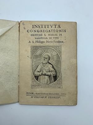 Instituta congregationis oratorii S. Mariae in Vallicella De urbe. A S. Philippo Nerio fundatae