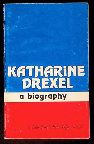 Katharine Drexel: A Biography