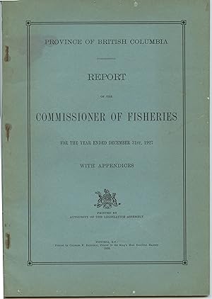 Province of British Columbia Report of the Commissioner of Fisheries For the Year Ending December...