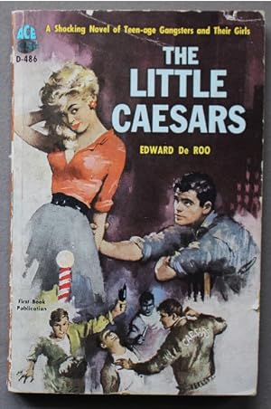 The LITTLE CAESARS. (Ace Book #D-486 ); Juvenile Delinquency, Teen-Age Gangsters & Their Girls.