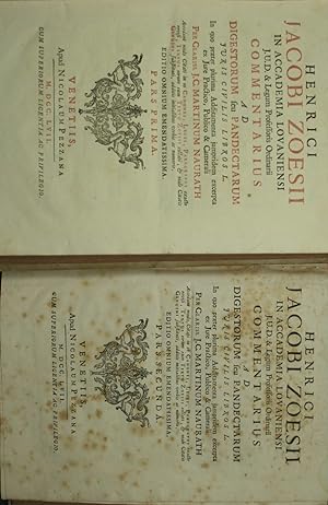 Henrici Jacobi Zoesii [] Commentarius ad digestorum seu pandectarum juris civilis libros L