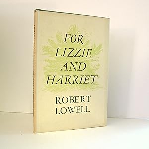 For Lizzie and Harriet, by Robert Lowell, American Confessional Poet. 1973 2nd Printing. Vintage ...