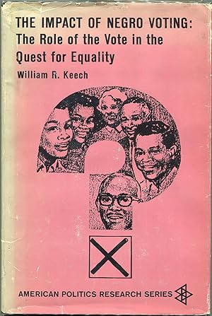 The Impact of Negro Voting; The Role of the Vote in the Quest for Equality