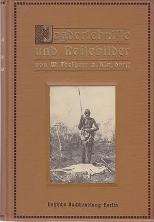 Jagderlebnisse und Reisebilder aus Somaliland, Tunesien, Eritrea (Afrika), Sardinien und dem Sudan.