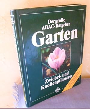 Der große ADAC-Ratgeber Garten: Zwiebel- und Knollenpflanzen. Mit Pflanzenlexikon und über 150 pr...