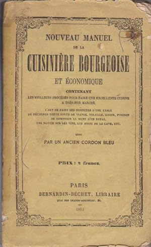 Nouveau manuel de la cuisinière-bourgeoise et économique contenant les meilleurs procédés pour fa...