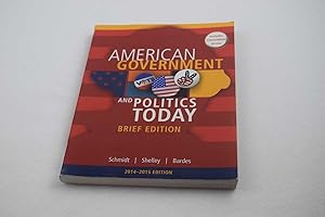Cengage Advantage Books: American Government and Politics Today, Brief Edition, 2014-2015
