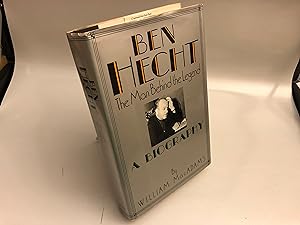 Ben Hecht: The Man Behind the Legend