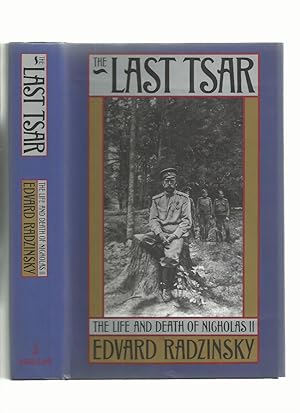 The Last Tsar; the Life and Death of Nicholas II