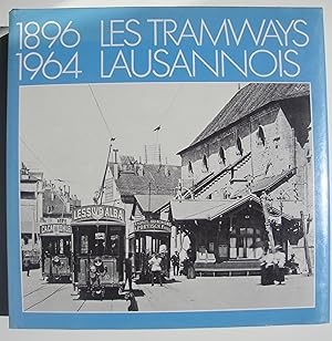 Les tramways lausannois 1896-1964.