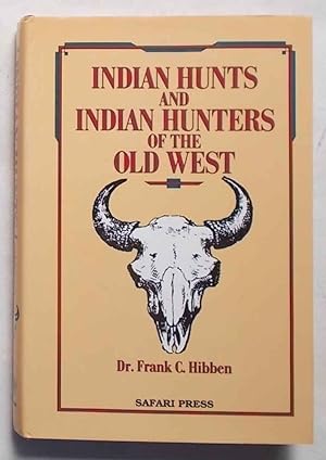 Indian hunts and Indian hunters of the Old West.