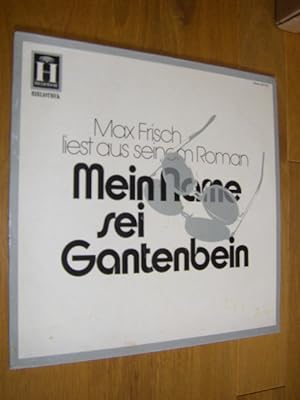 Max Frisch liest aus seinem Roman 'Mein Name sei Gantenbein' (LP)