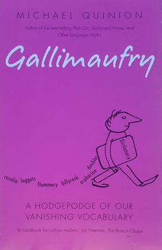 Gallimaufry: A Hodgepodge of our Vanishing Vocabulary