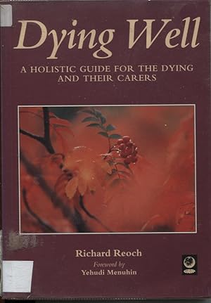 Dying Well : a Holistic Guide for the Dying and Their Carers