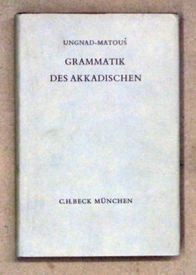 Grammatik des Akkadischen. Völlig neu bearbeitet von Lubor Matous.